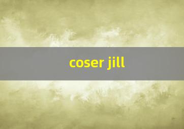 coser jill